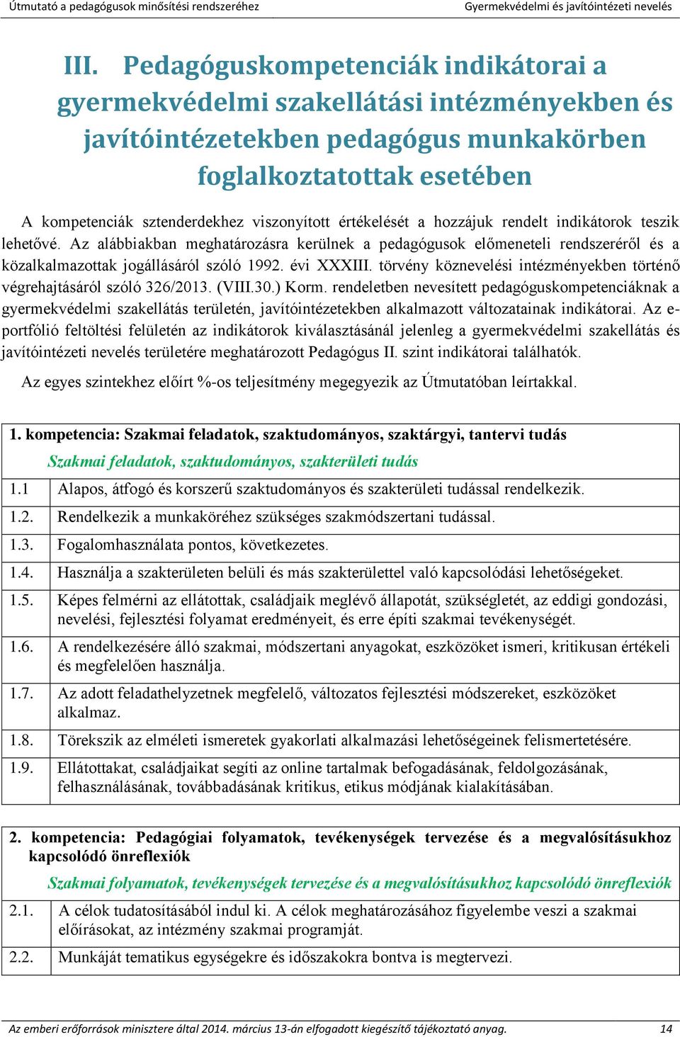 törvény köznevelési intézményekben történő végrehajtásáról szóló 326/2013. (VIII.30.) Korm.