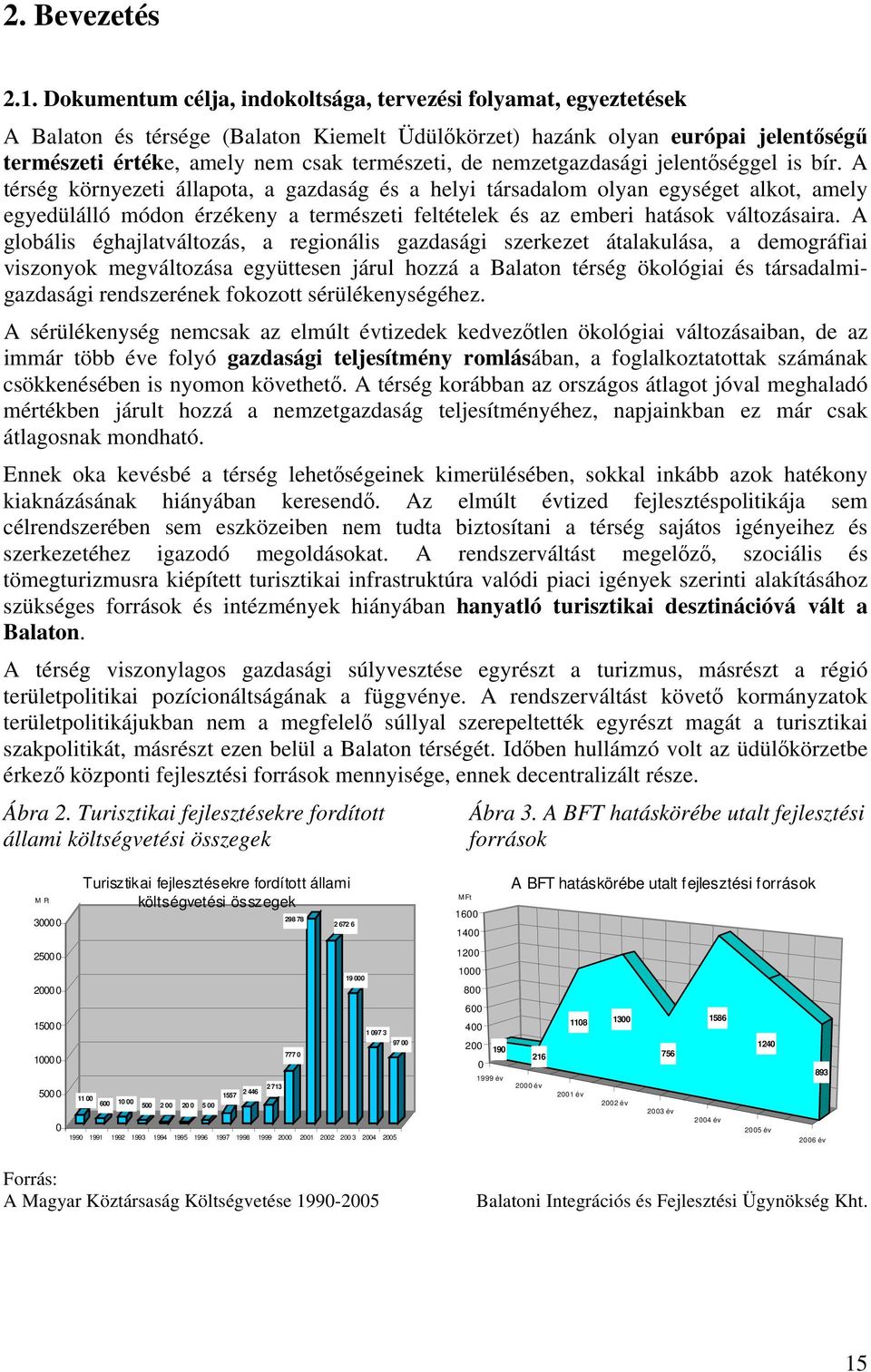 nemzetgazdasági jelentőséggel is bír.