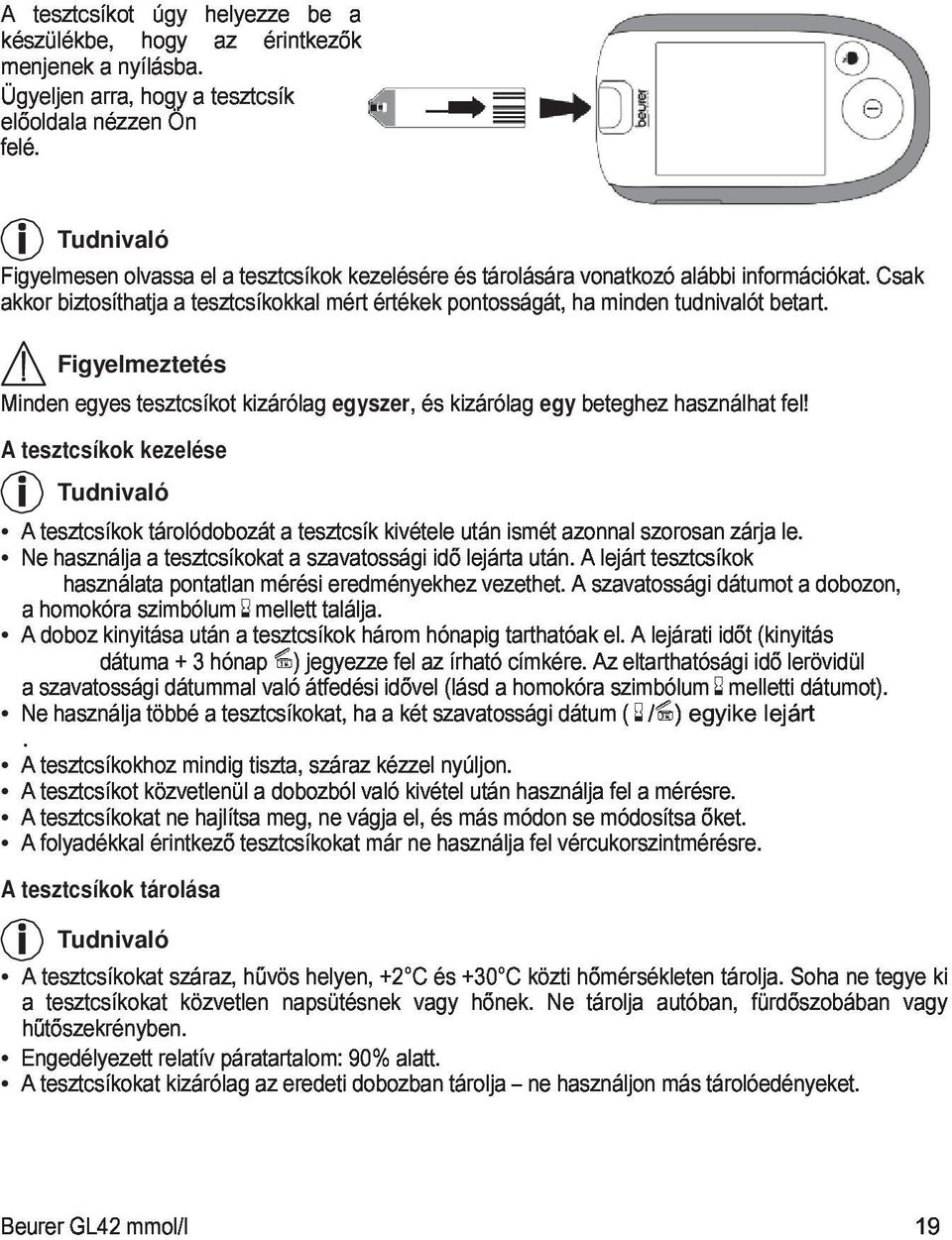 kizárólag és tárolására ha vonatkozó beteghez minden használhat tudnivalót alábbi információkat. betart. fel!