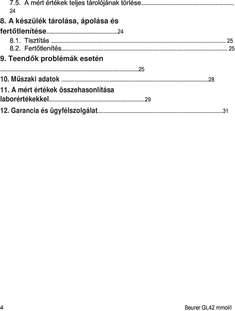 ..28 10. Műszaki adatok 12. Garancia és 8. A készülék tárolása, ápolása és 9.