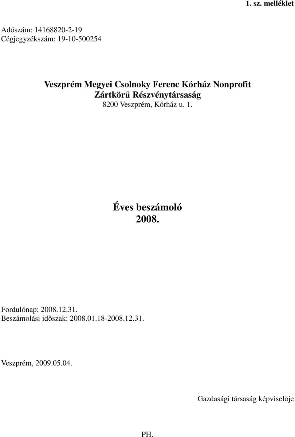 Csolnoky Ferenc Kórház Nonprofit Zártkörű Részvénytársaság 8200 Veszprém,