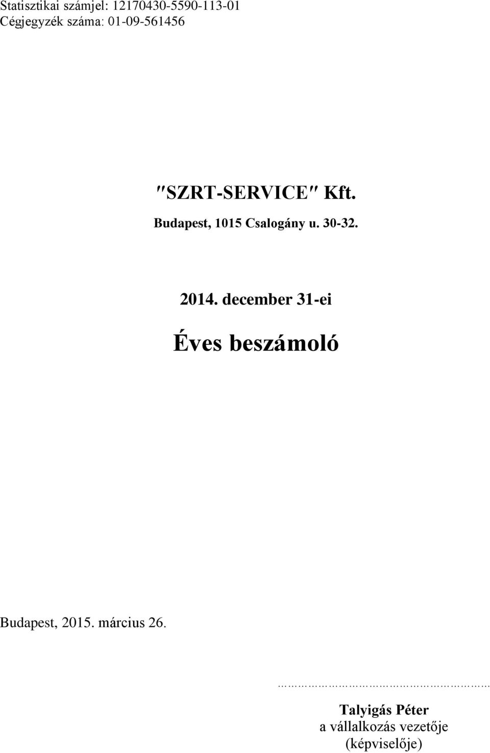 30-32. 2014. december 31-ei Éves beszámoló Budapest, 2015.