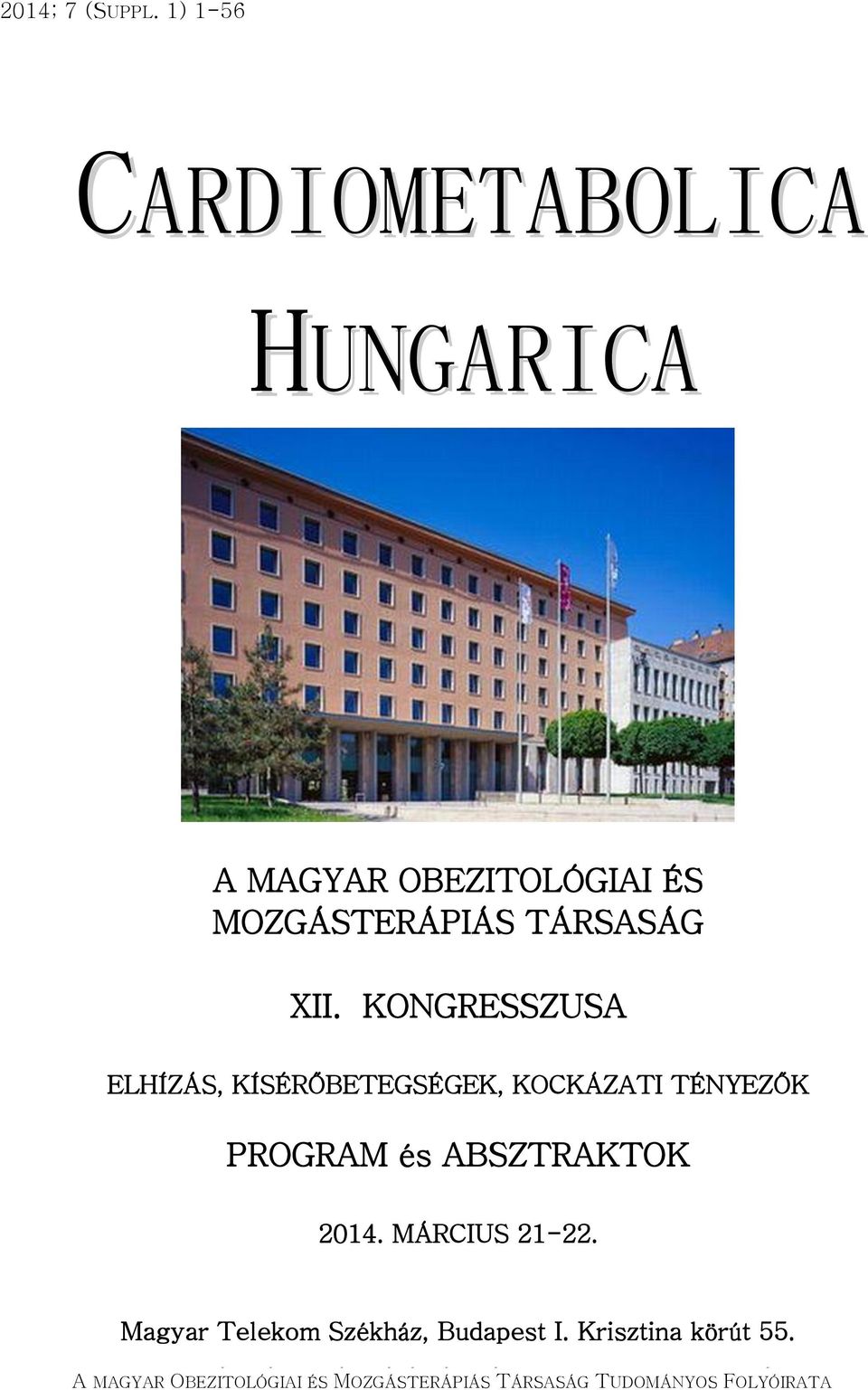 KONGRESSZUSA ELHÍZÁS, KÍSÉRŐBETEGSÉGEK, KOCKÁZATI TÉNYEZŐK PROGRAM és ABSZTRAKTOK 2014.