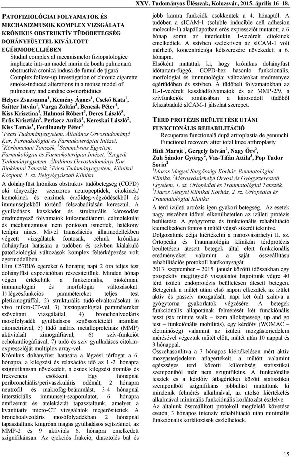 într-un model murin de boala pulmonară obstructivă cronică indusă de fumul de ţigară Complex follow-up investigation of chronic cigarette smoke-induced alterations in a mouse model of pulmonary and