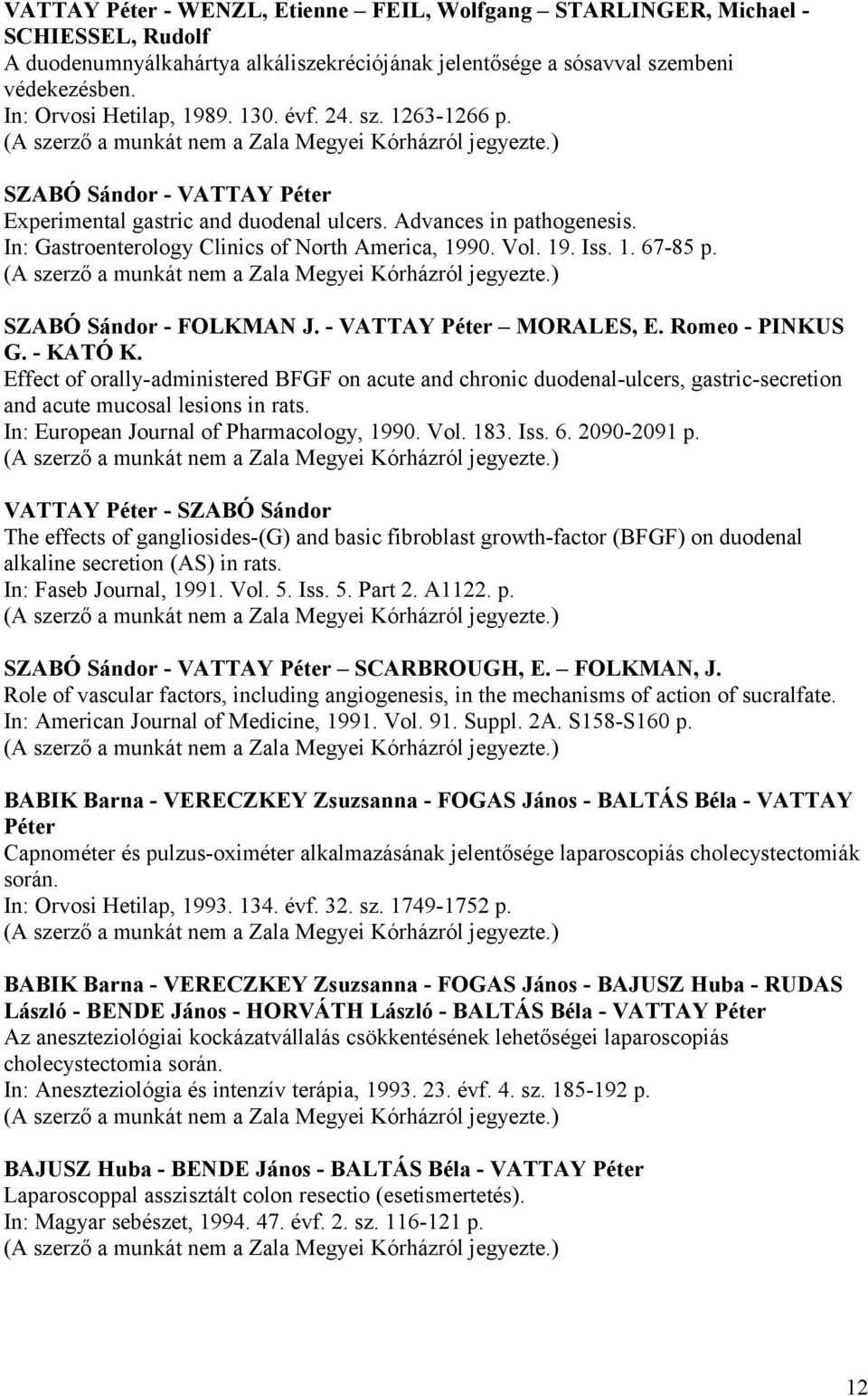 SZABÓ Sándor - FOLKMAN J. - VATTAY Péter MORALES, E. Romeo - PINKUS G. - KATÓ K.