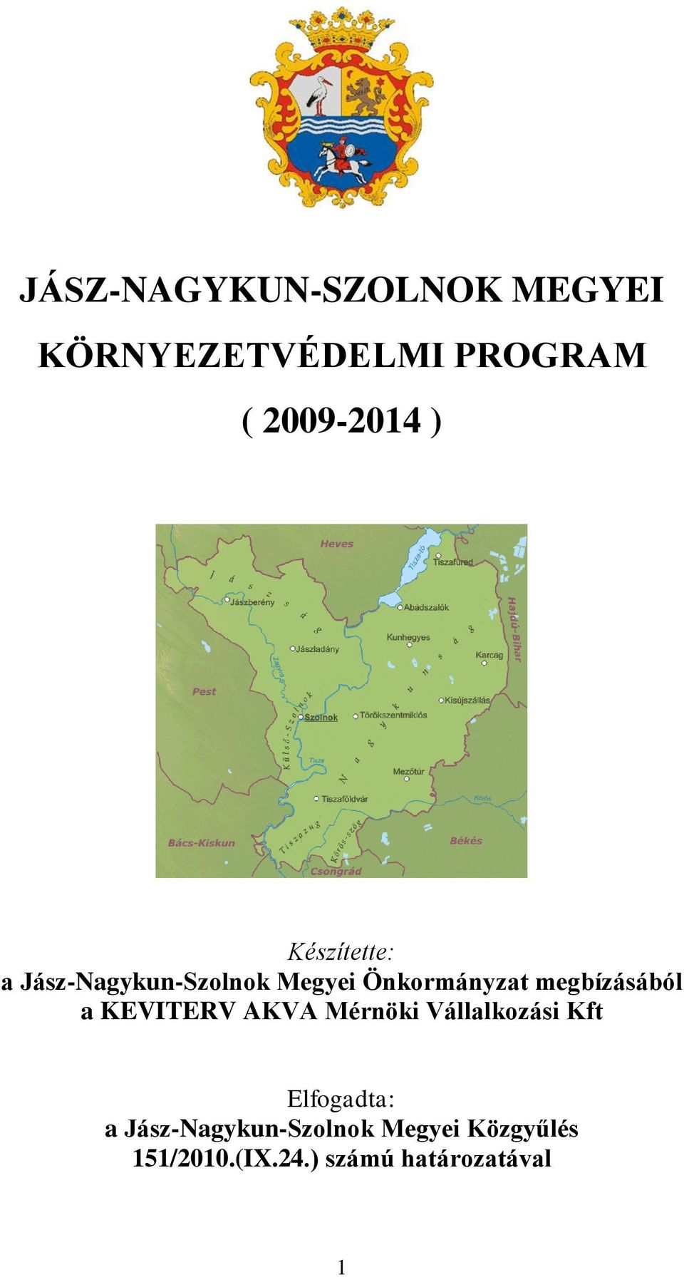 megbízásából a KEVITERV AKVA Mérnöki Vállalkozási Kft Elfogadta: a