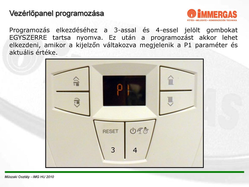 Ez után a programozást akkor lehet elkezdeni, amikor a