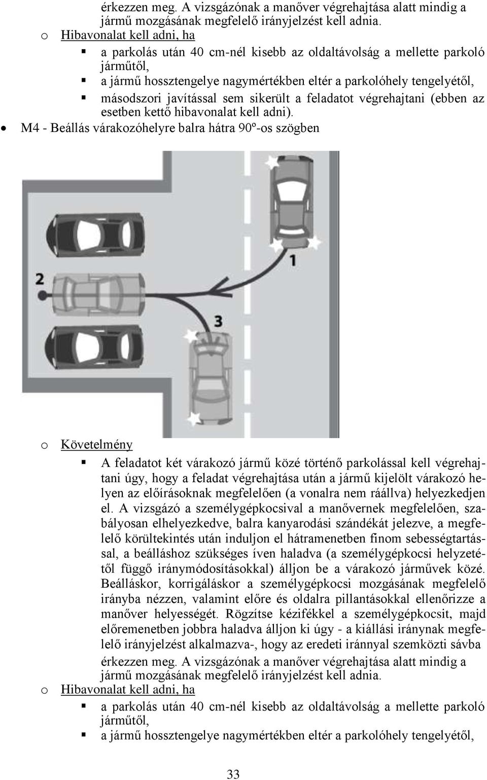 sem sikerült a feladatot végrehajtani (ebben az esetben kettő hibavonalat kell adni).