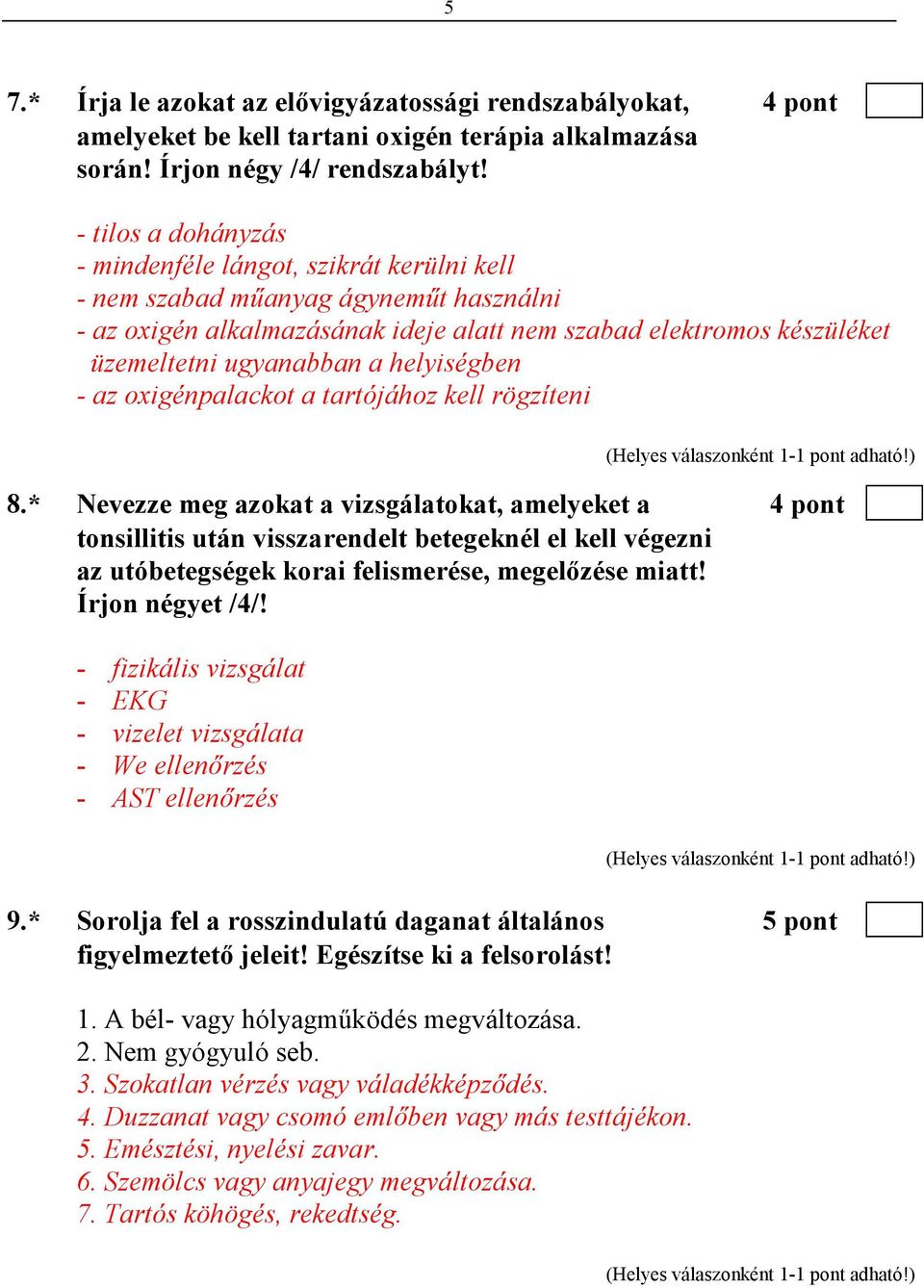 helyiségben - az oxigénpalackot a tartójához kell rögzíteni 8.