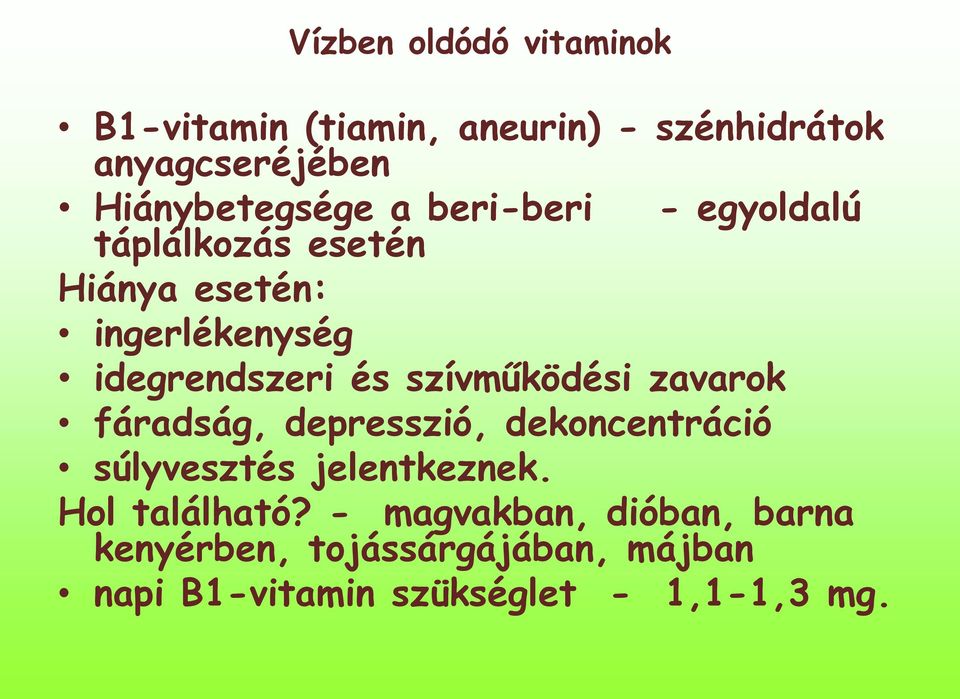 idegrendszeri és szívműködési zavarok fáradság, depresszió, dekoncentráció súlyvesztés