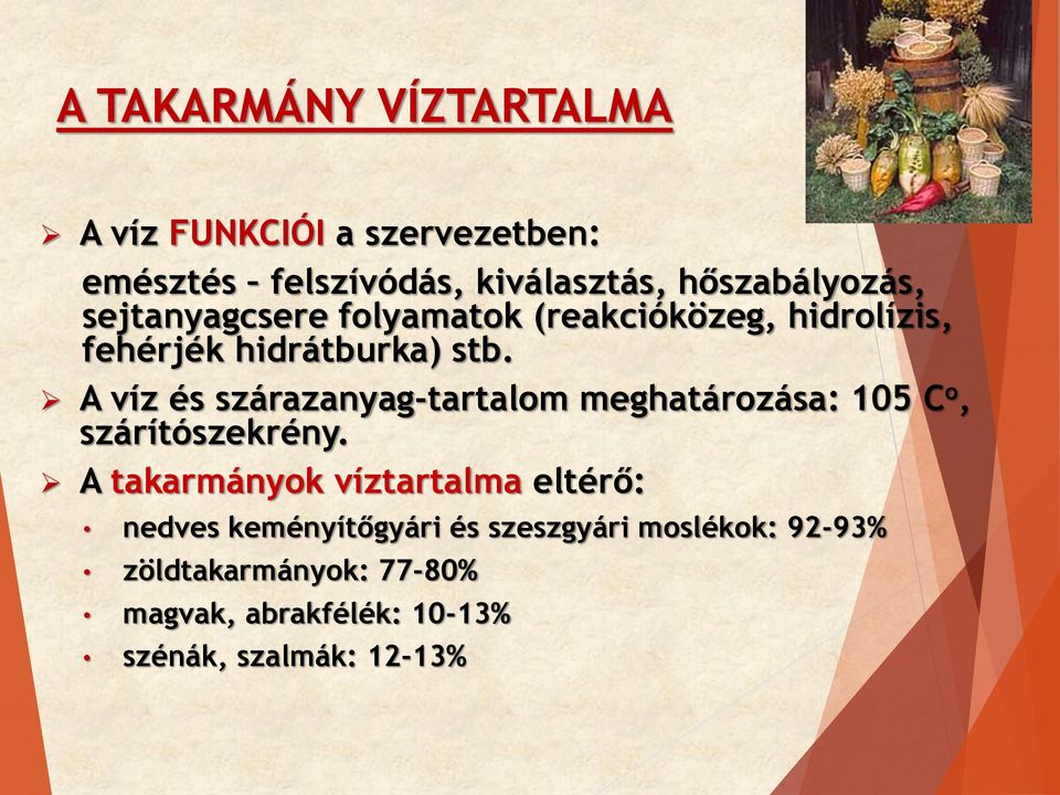 A víz és szárazanyag-tartalom meghatározása: 105 C o, szárítószekrény.