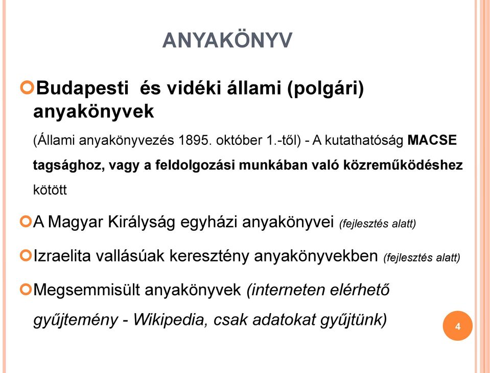 Magyar Királyság egyházi anyakönyvei (fejlesztés alatt) Izraelita vallásúak keresztény anyakönyvekben