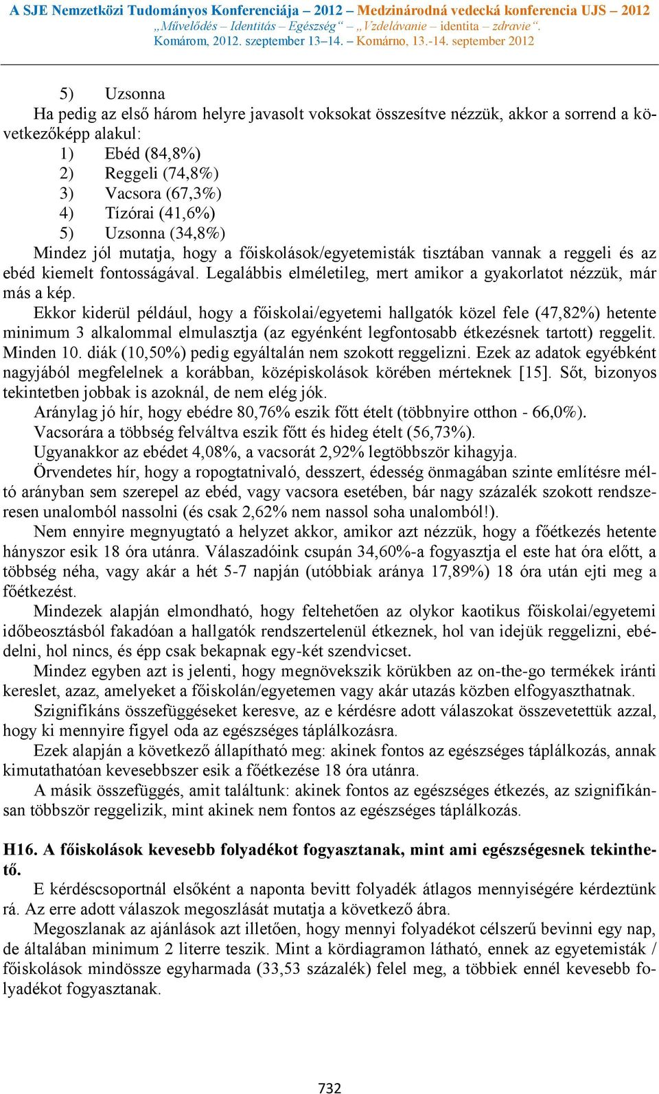 Legalábbis elméletileg, mert amikor a gyakorlatot nézzük, már más a kép.