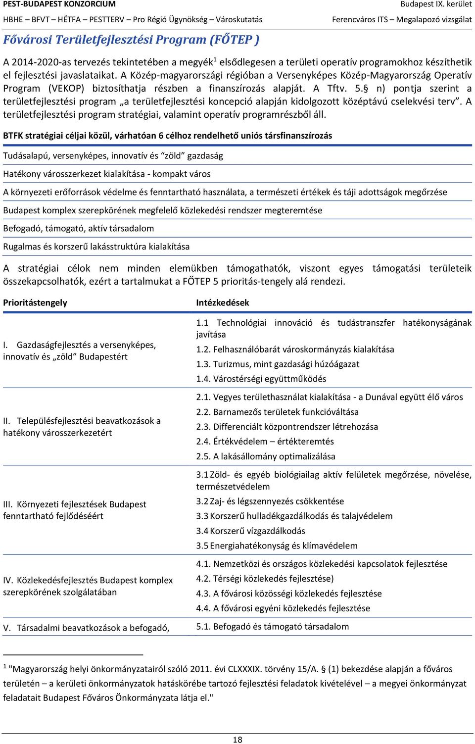 n) pontja szerint a területfejlesztési program a területfejlesztési koncepció alapján kidolgozott középtávú cselekvési terv.