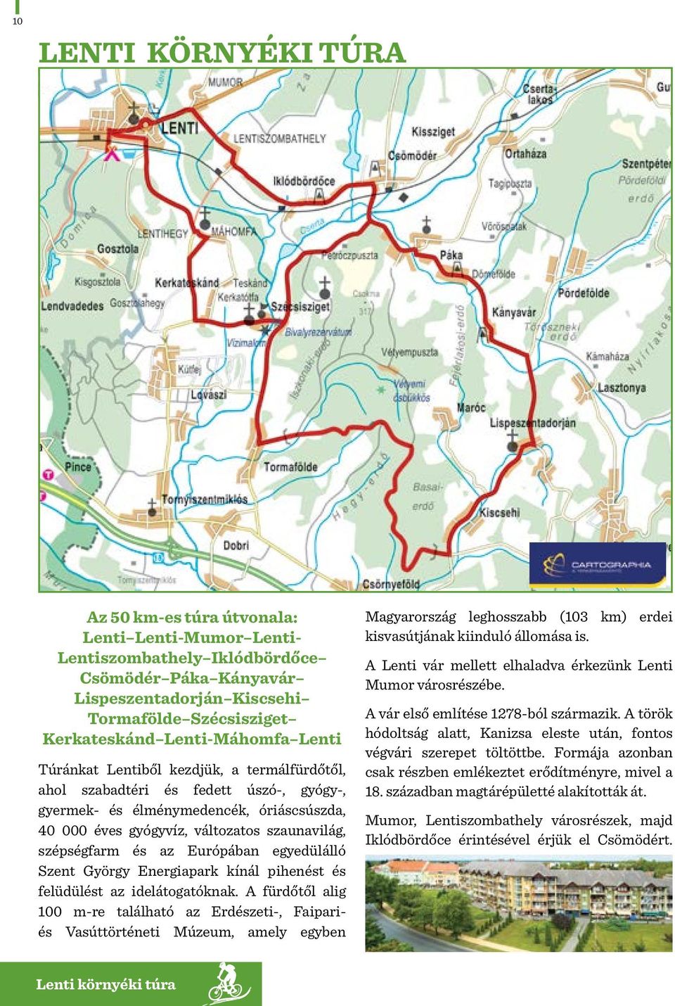 szépségfarm és az Európában egyedülálló Szent György Energiapark kínál pihenést és felüdülést az idelátogatóknak.