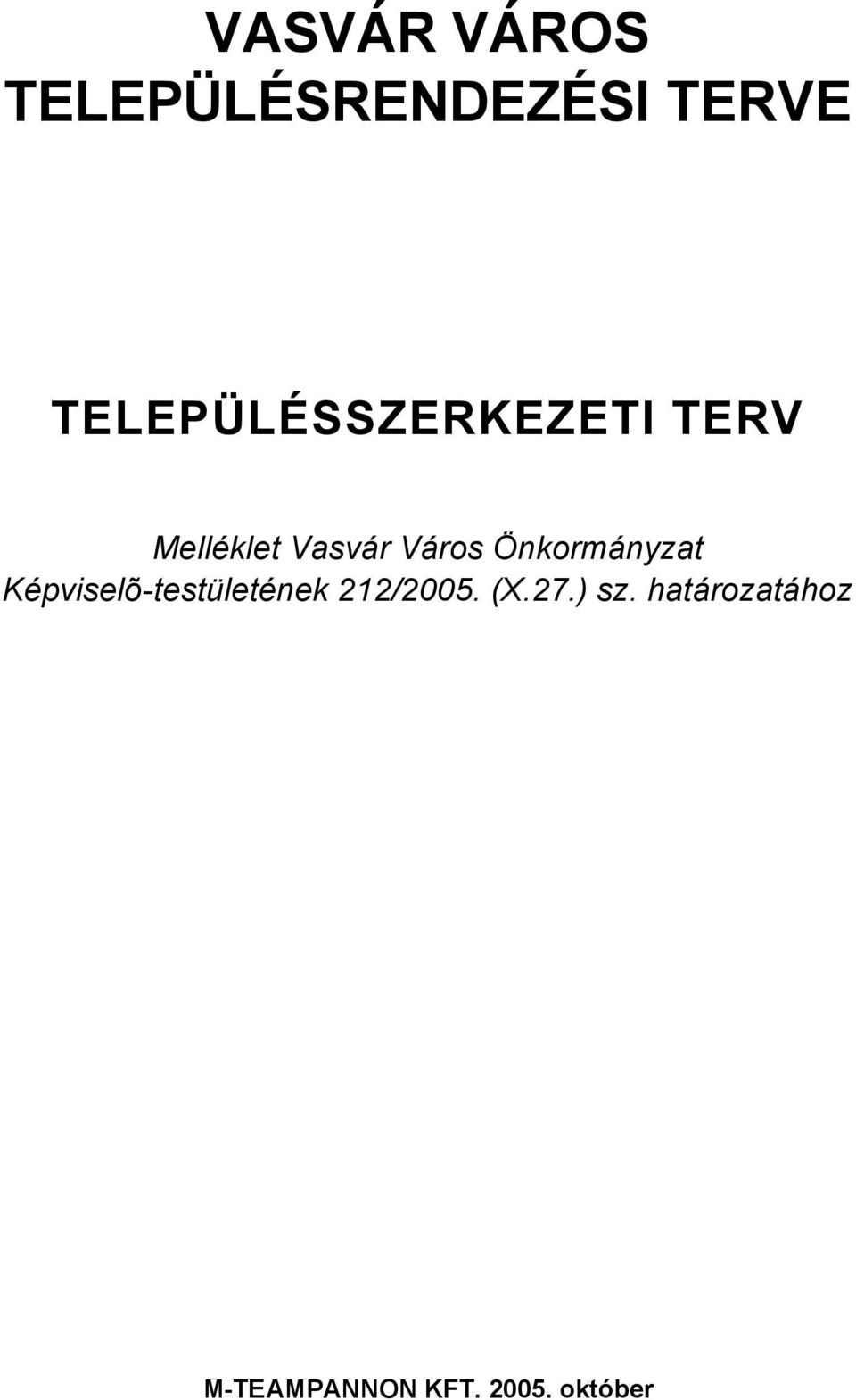 Város Önkormányzat Képviselõ-testületének