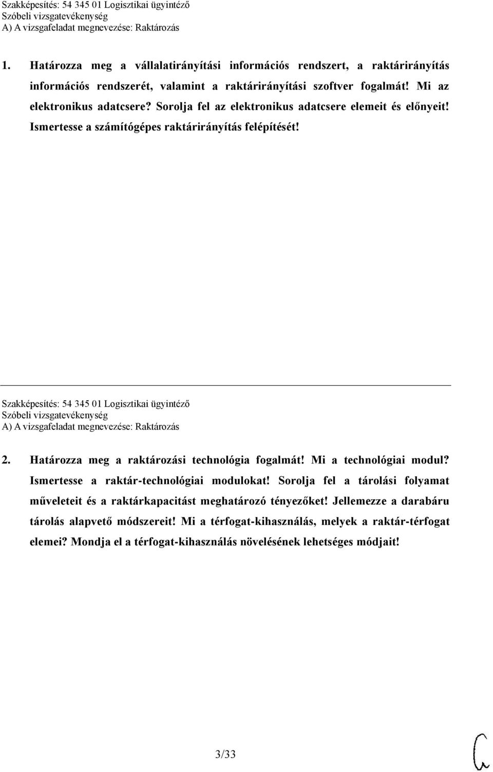 Határozza meg a raktározási technológia fogalmát! Mi a technológiai modul? Ismertesse a raktár-technológiai modulokat!