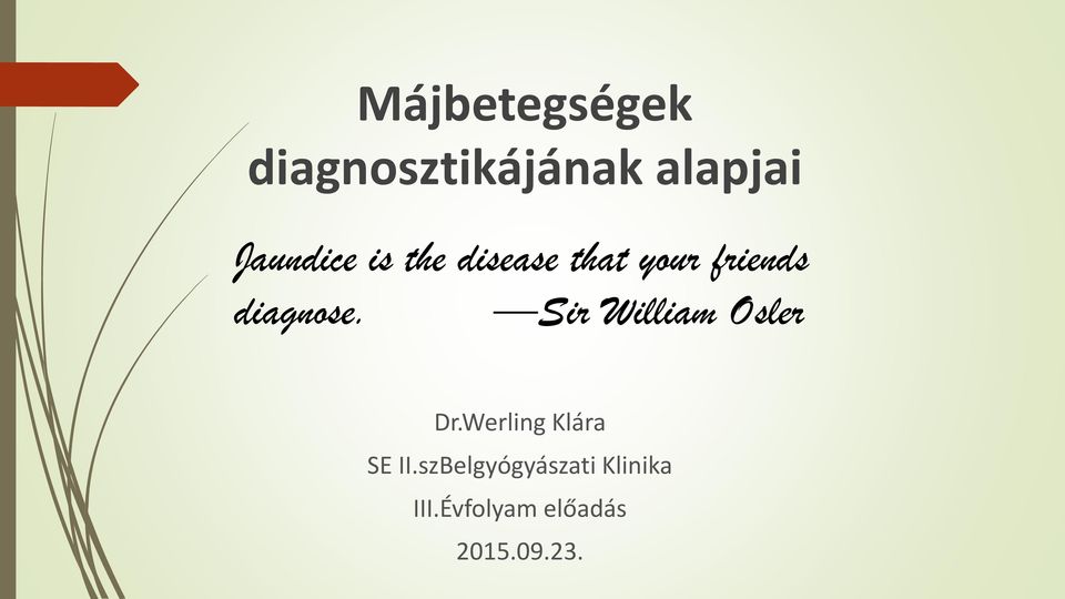 diagnose. Sir William Osler Dr.