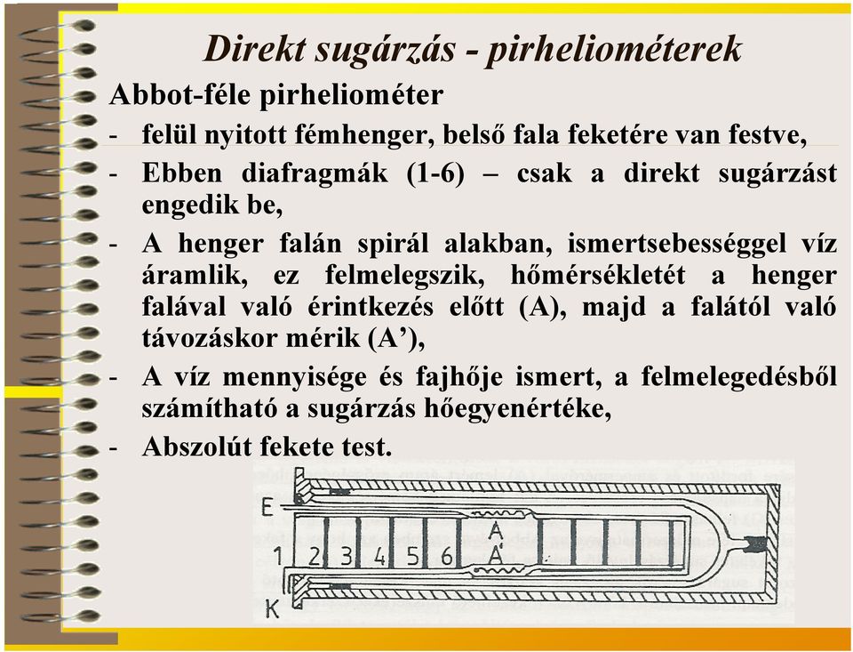 áramlik, ez felmelegszik, hőmérsékletét a henger falával való érintkezés előtt (A), majd a falától való távozáskor