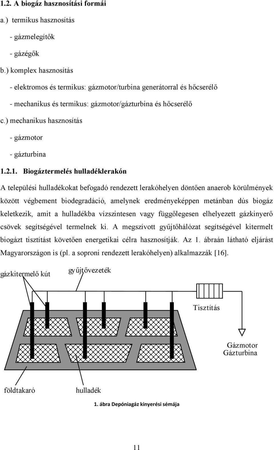 ) mechanikus hasznosítás - gázmotor - gázturbina 1.