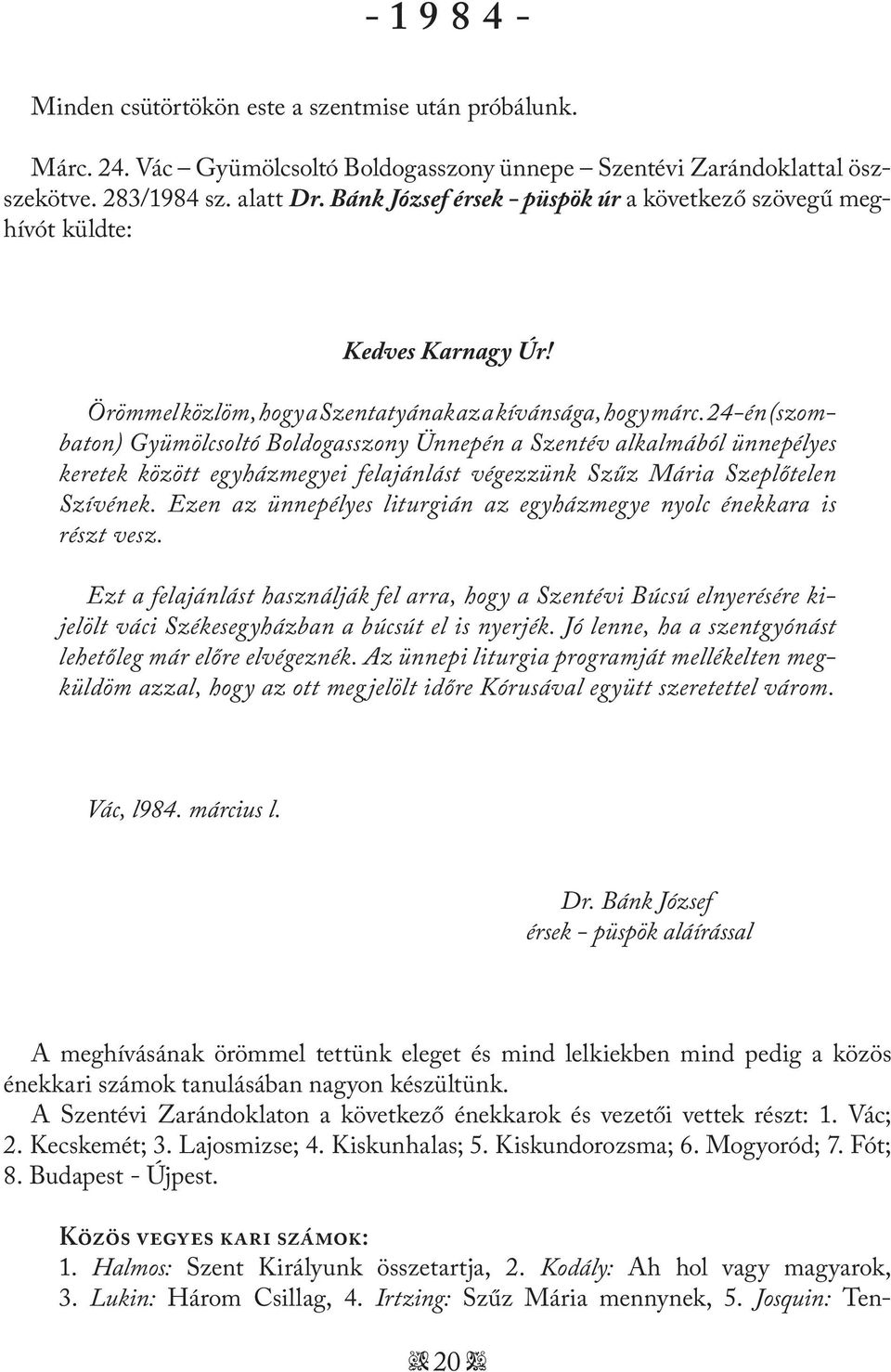 24-én (szombaton) Gyümölcsoltó Boldogasszony Ünnepén a Szentév alkalmából ünnepélyes keretek között egyházmegyei felajánlást végezzünk Szűz Mária Szeplőtelen Szívének.