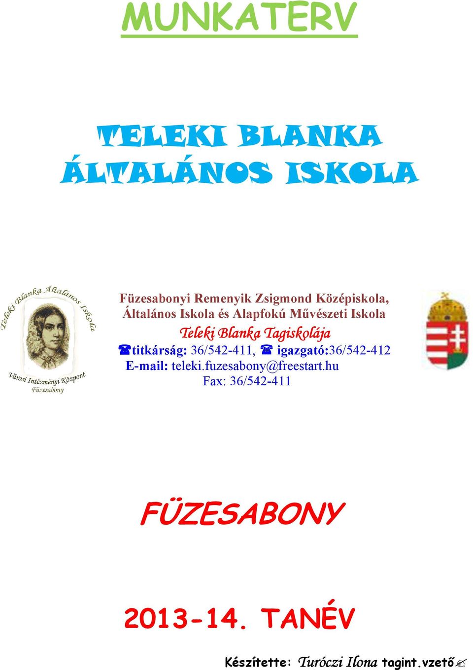 Tagiskolája titkárság: 36/542-411, igazgató:36/542-412 E-mail: teleki.