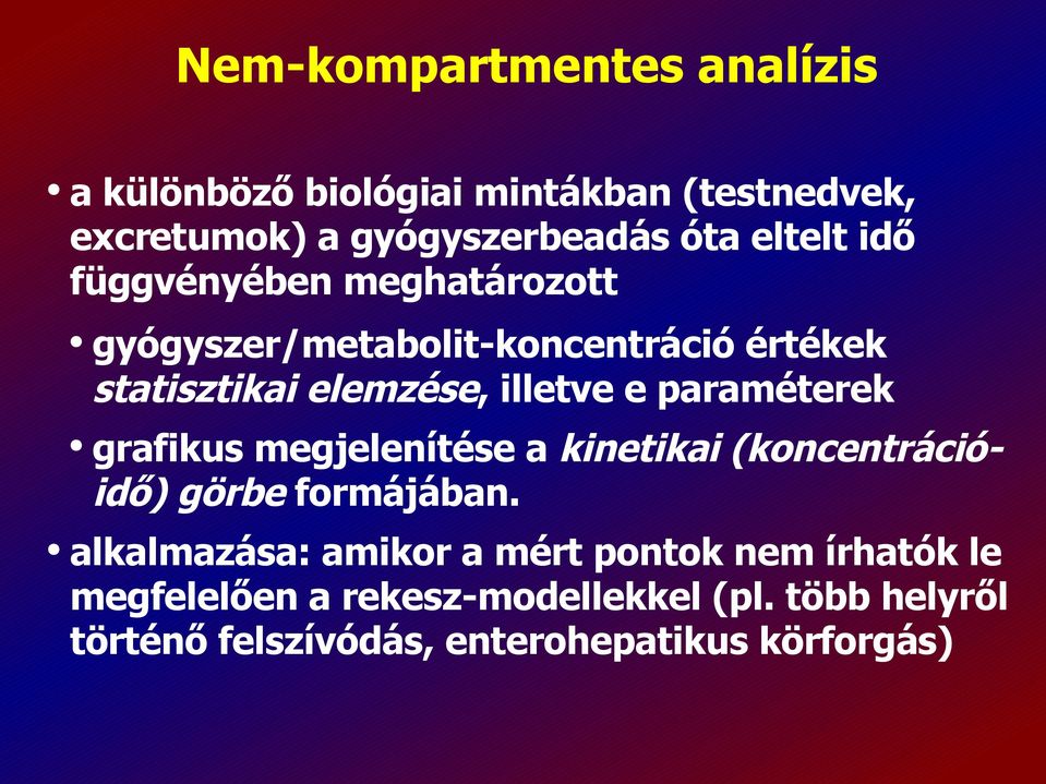 paraméterek grafikus megjelenítése a kinetikai (koncentrációidő) görbe formájában.