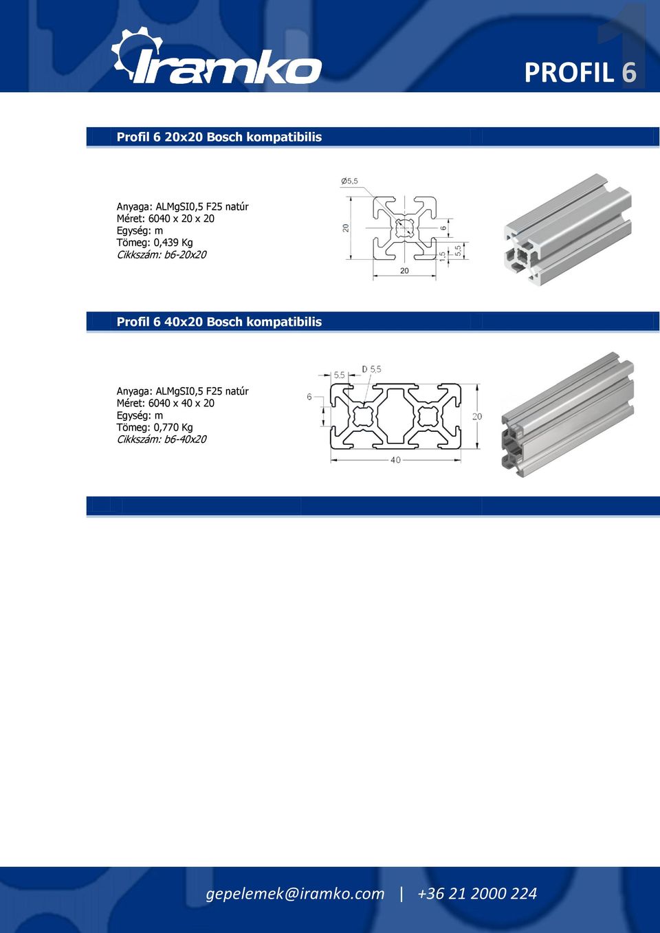 b6-20x20 Profil 6 40x20 Bosch kompatibilis Anyaga: ALMgSI0,5 F25