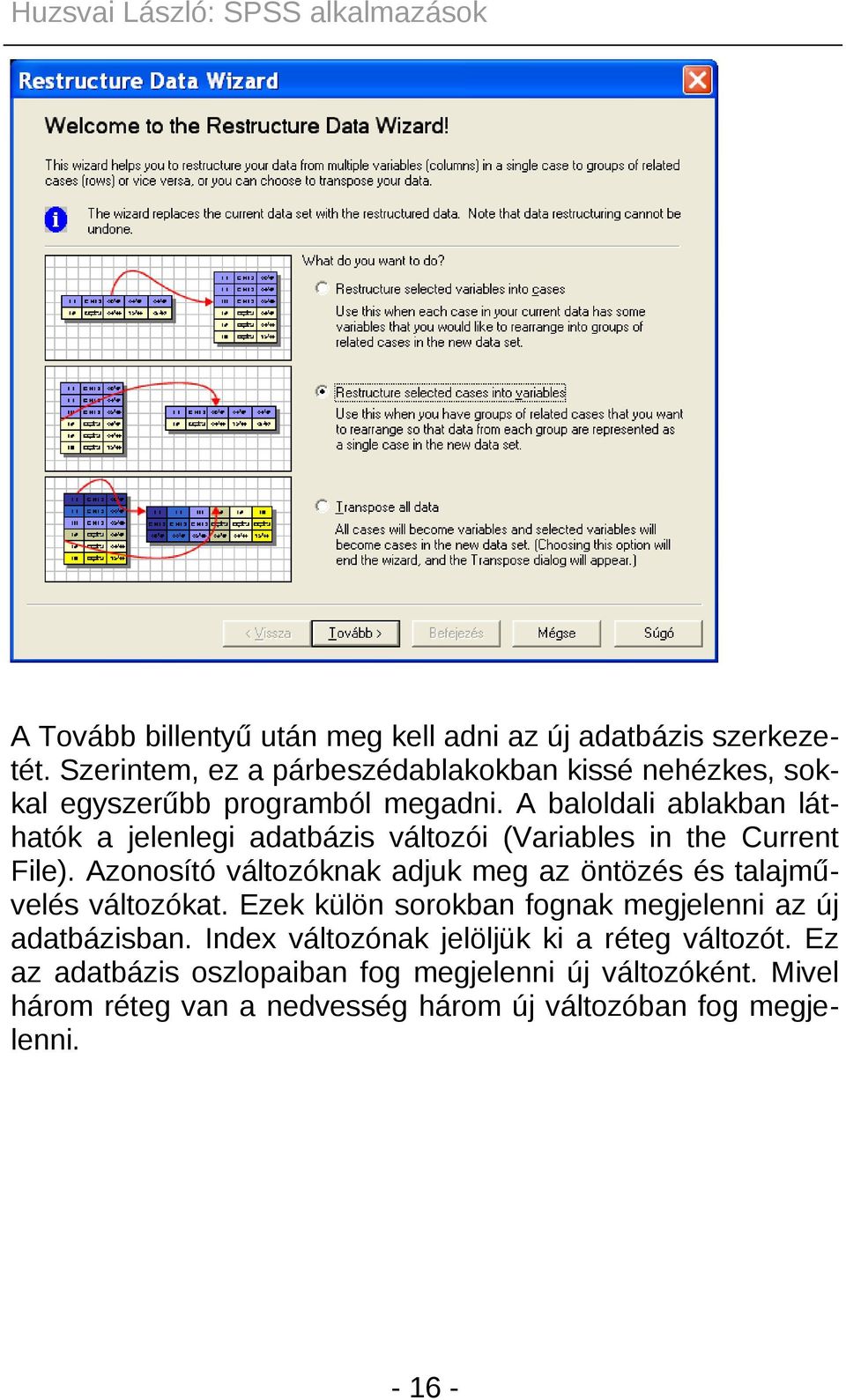 A baloldali ablakban láthatók a jelenlegi adatbázis változói (Variables in the Current File).