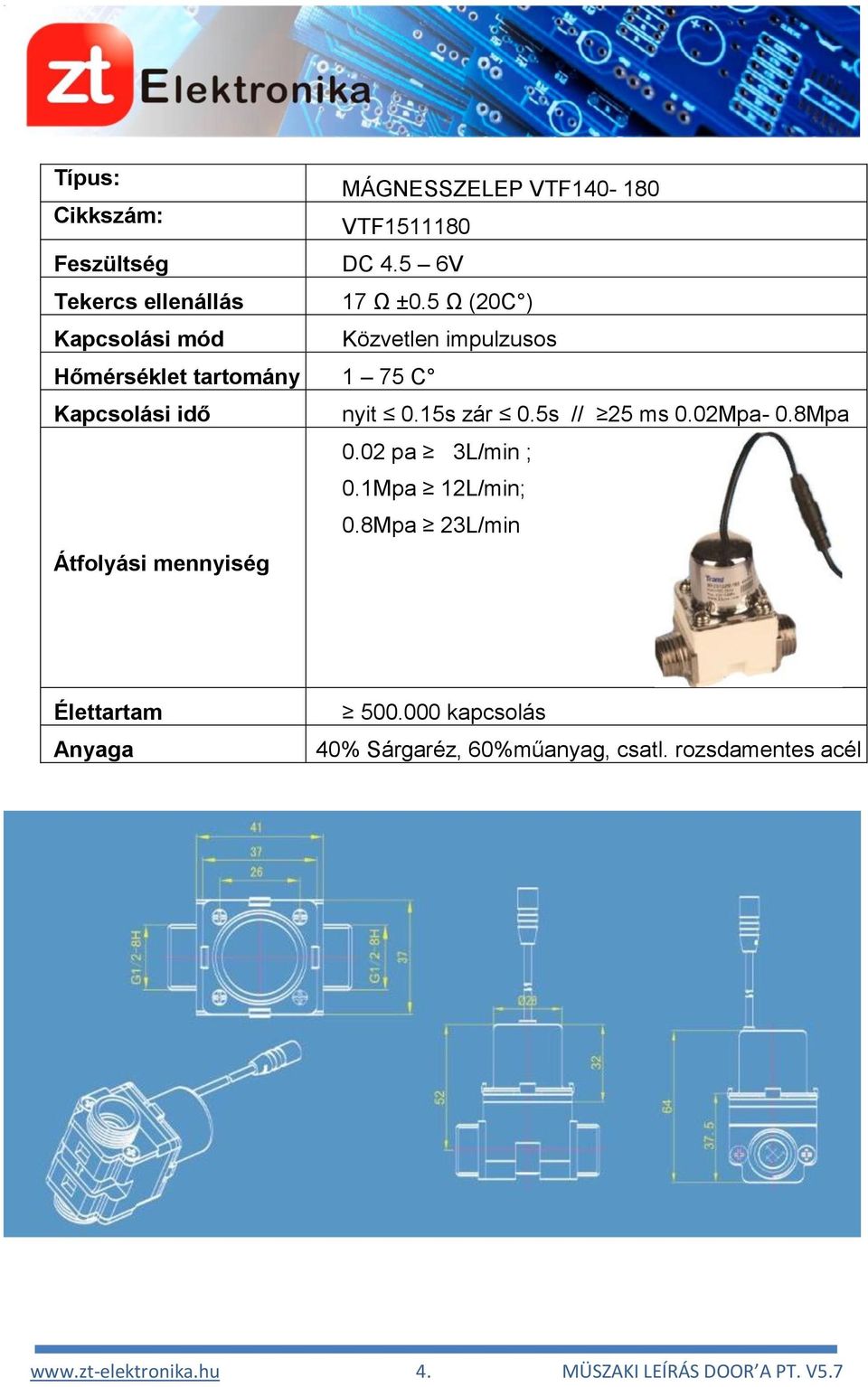 5s // 25 ms 0.02Mpa- 0.8Mpa 0.02 pa 3L/min ; 0.1Mpa 12L/min; 0.