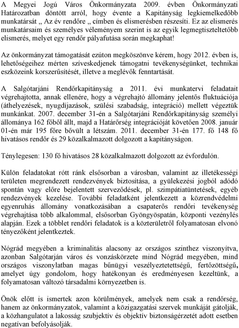 Az önkormányzat támogatását ezúton megköszönve kérem, hogy 2012.