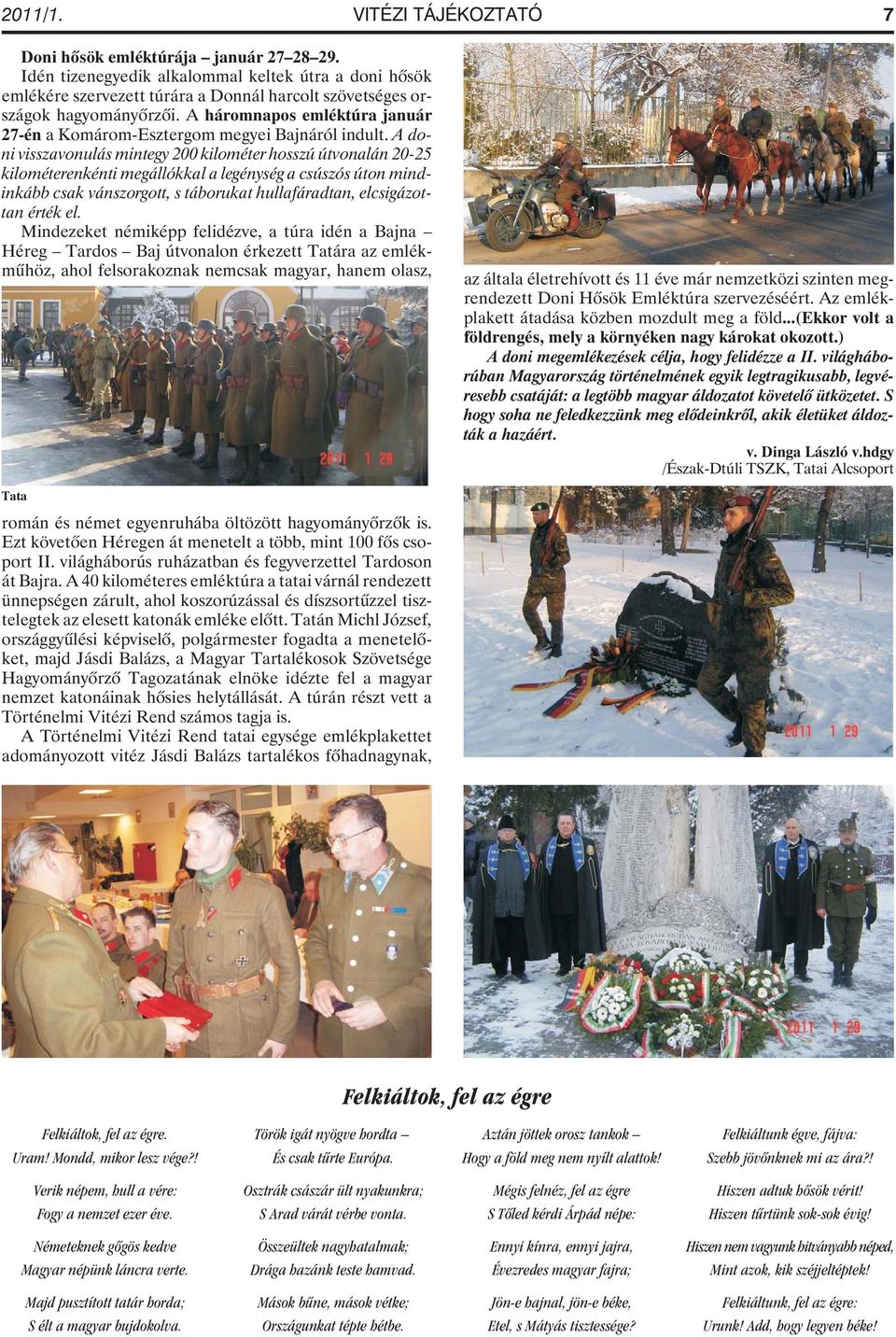 A háromnapos emléktúra január 27-én a Komárom-Esztergom megyei Bajnáról indult.