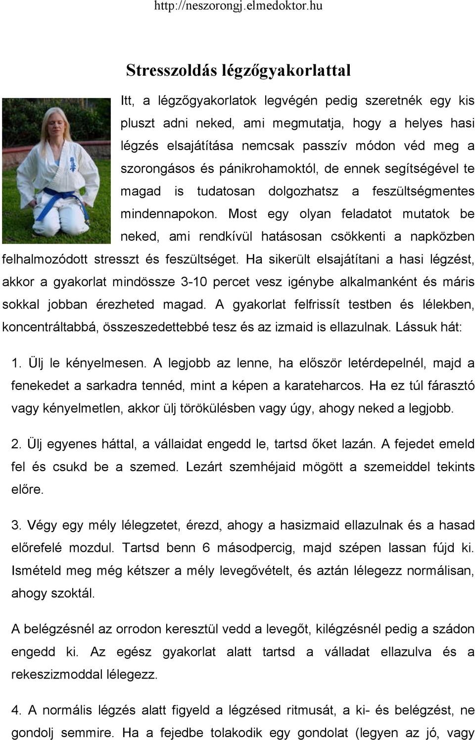 Most egy olyan feladatot mutatok be neked, ami rendkívül hatásosan csökkenti a napközben felhalmozódott stresszt és feszültséget.