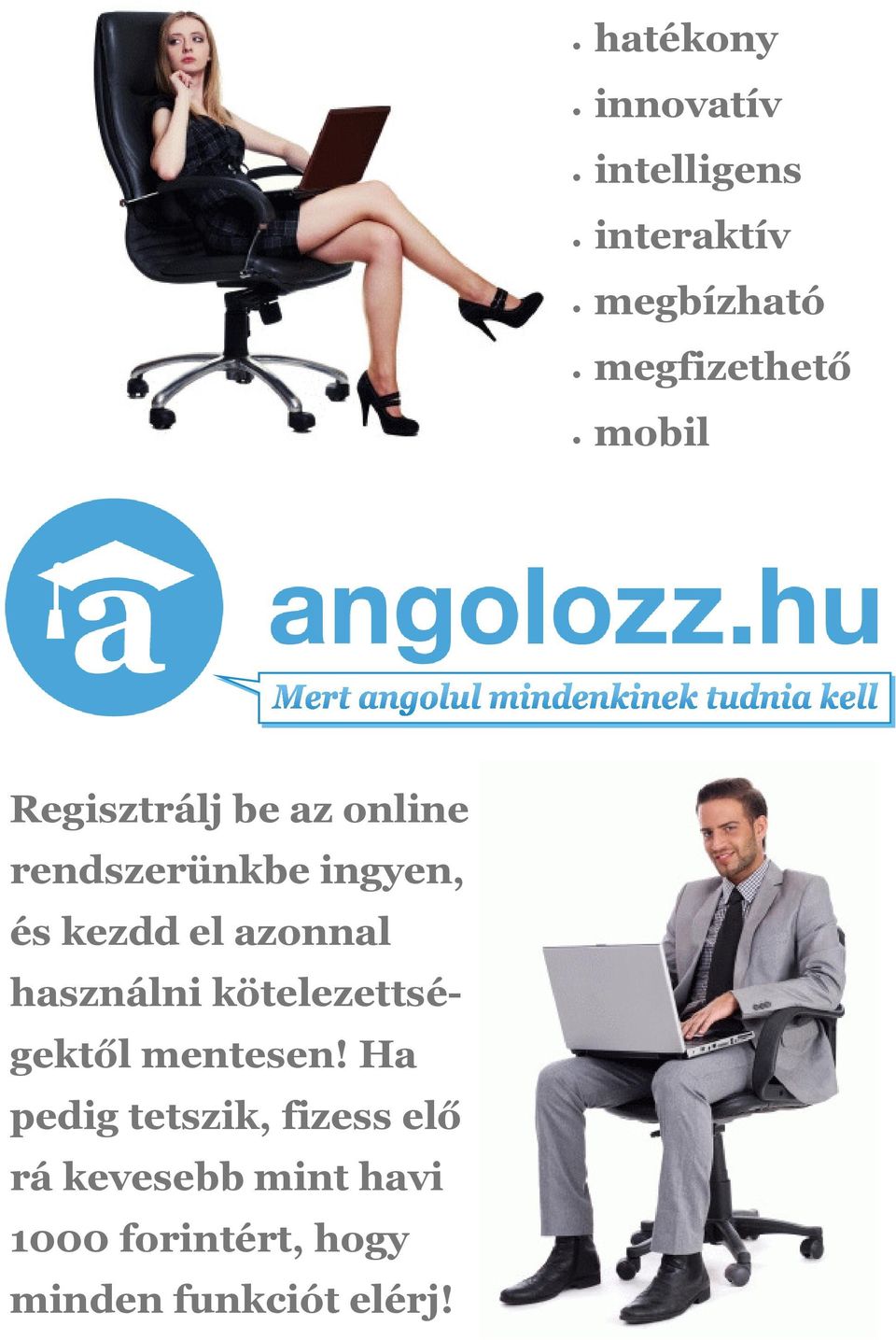 azonnal használni kötelezettségektől mentesen!