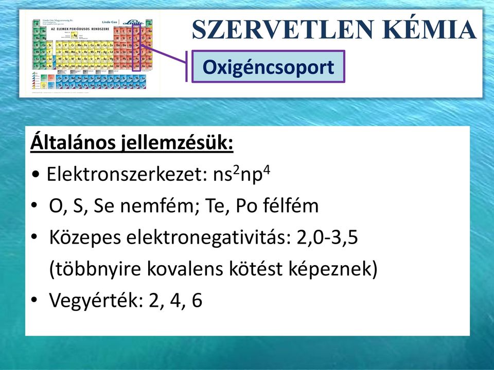 Te, Po félfém Közepes elektronegativitás: