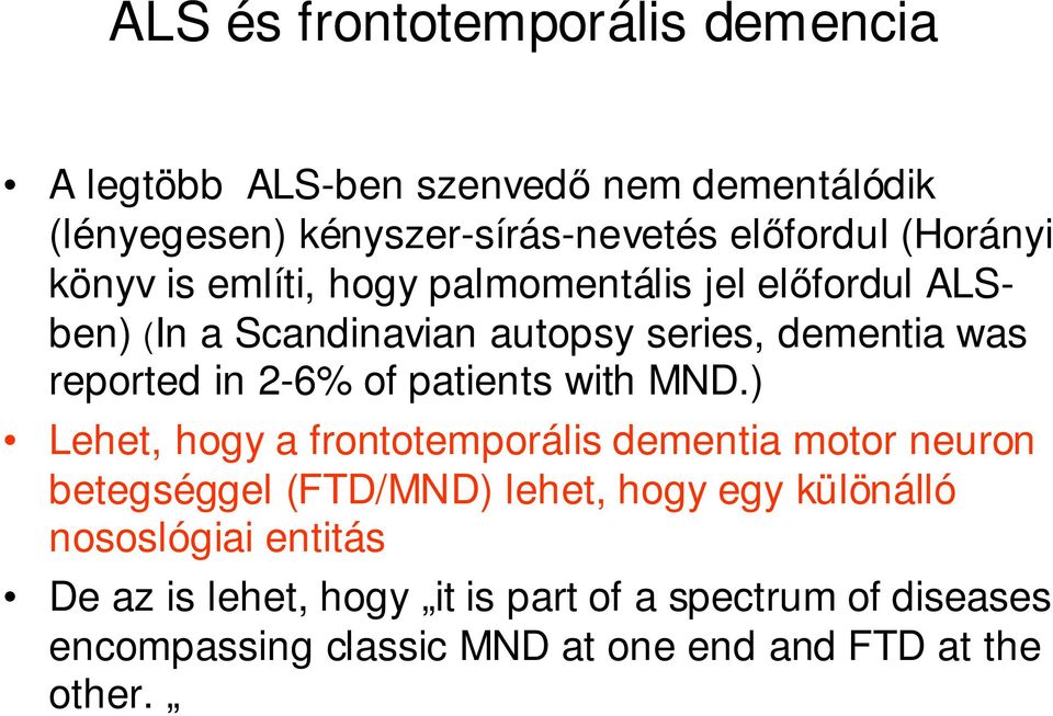 2-6% of patients with MND.