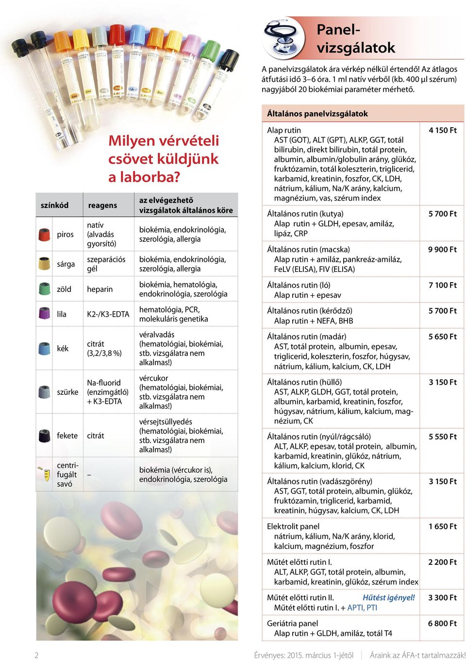 az elvégezhető általános köre biokémia, endokrinológia, szerológia, allergia biokémia, endokrinológia, szerológia, allergia Alap rutin AST (GOT), ALT (GPT), ALKP, GGT, totál bilirubin, direkt