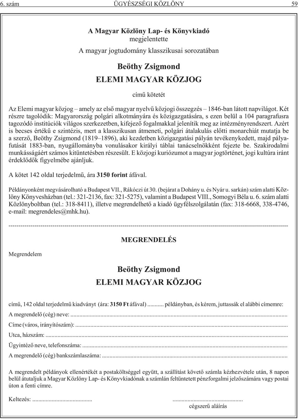 Két részre tagolódik: Magyarország polgári alkotmányára és közigazgatására, s ezen belül a 104 paragrafusra tagozódó institúciók világos szerkezetben, kifejezõ fogalmakkal jelenítik meg az