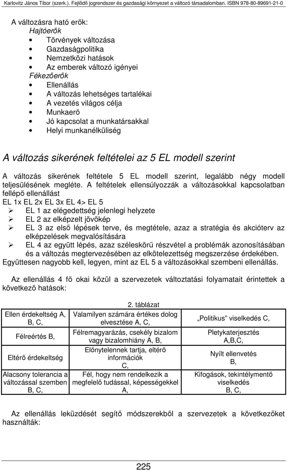 teljesülésének megléte.