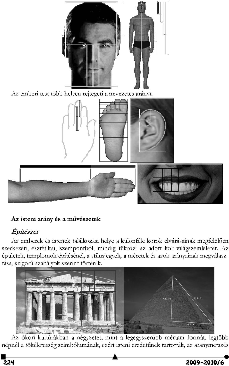 esztétikai, szempontból, mindig tükrözi az adott kor világszemléletét.