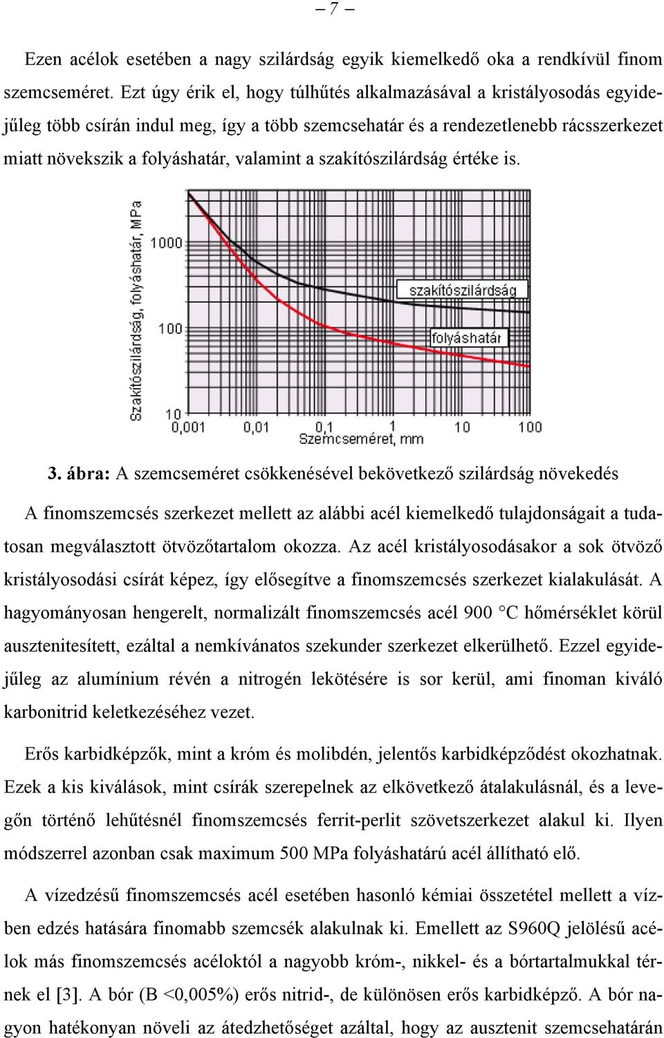 szakítószilárdság értéke is. 3.