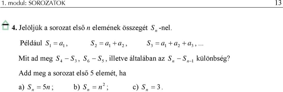 Például S a S a + a, S a + a +,.