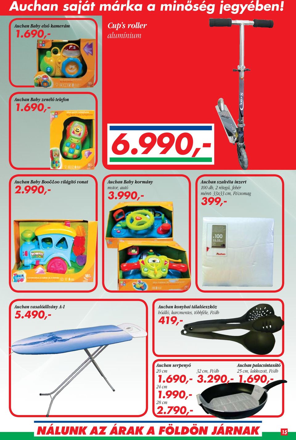 490,- Auchan Baby kormány motor, autó Auchan szalvéta inzert 100 db, 2 rétegű, fehér méret: 33x33 cm, Ft/csomag 3.