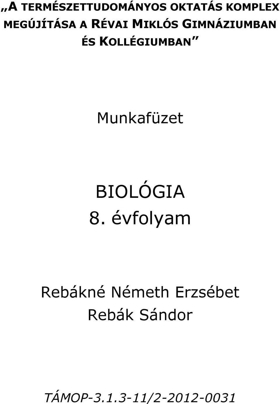 KOLLÉGIUMBAN Munkafüzet BIOLÓGIA 8.