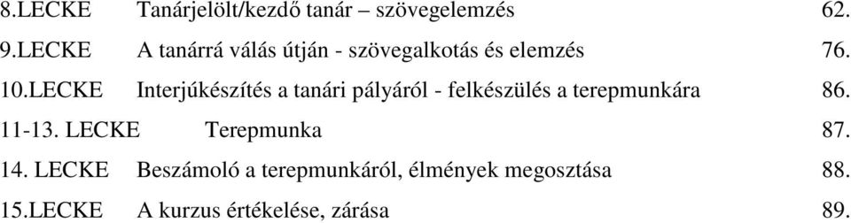 LECKE Interjúkészítés a tanári pályáról - felkészülés a terepmunkára 86. 11-13.