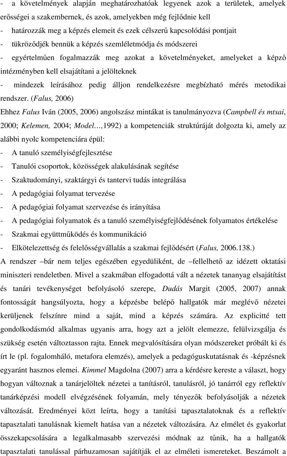 - mindezek leírásához pedig álljon rendelkezésre megbízható mérés metodikai rendszer.