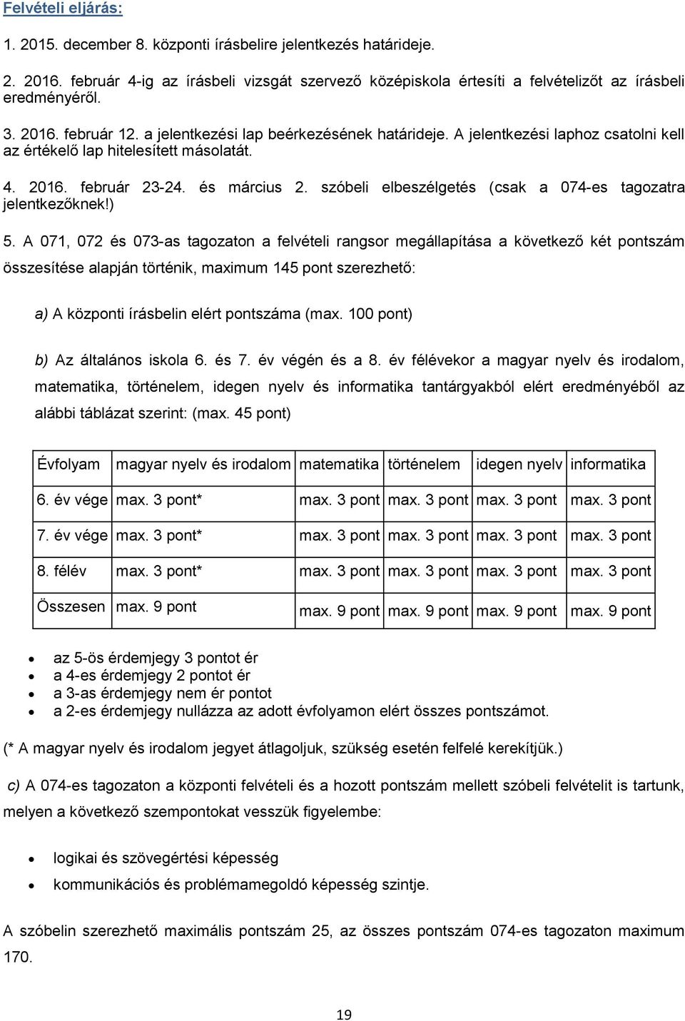 szóbeli elbeszélgetés (csak a 074-es tagozatra jelentkezőknek!) 5.