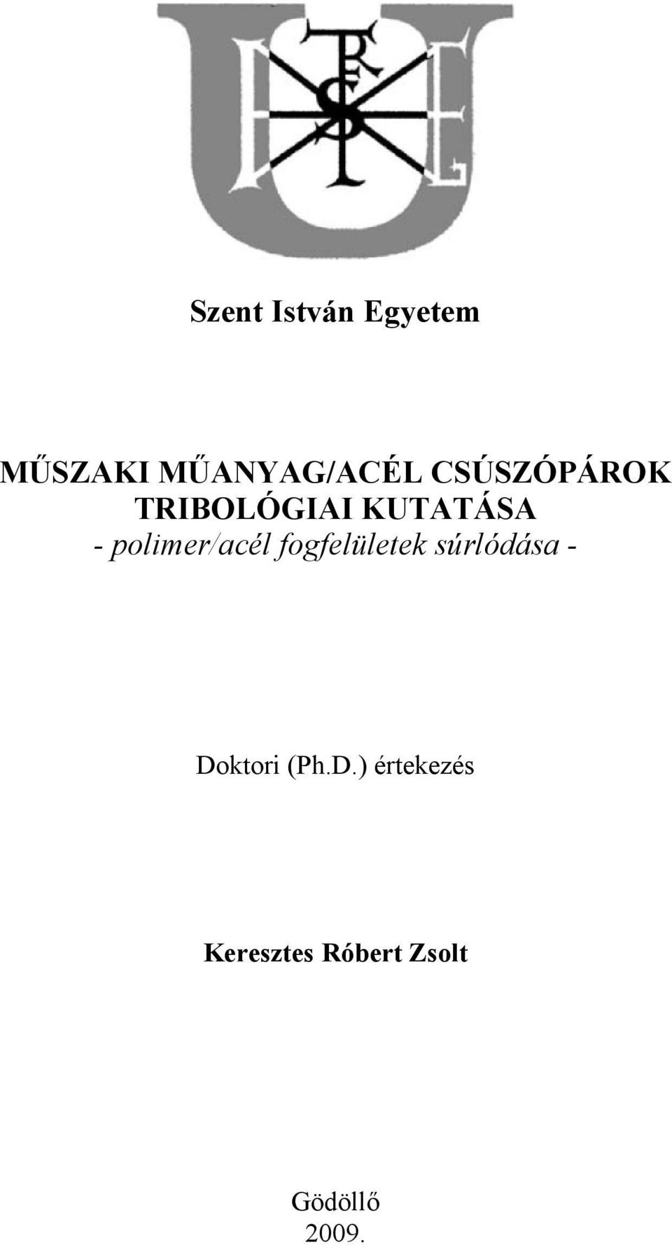 polimer/acél fogfelületek súrlódása - Doktori