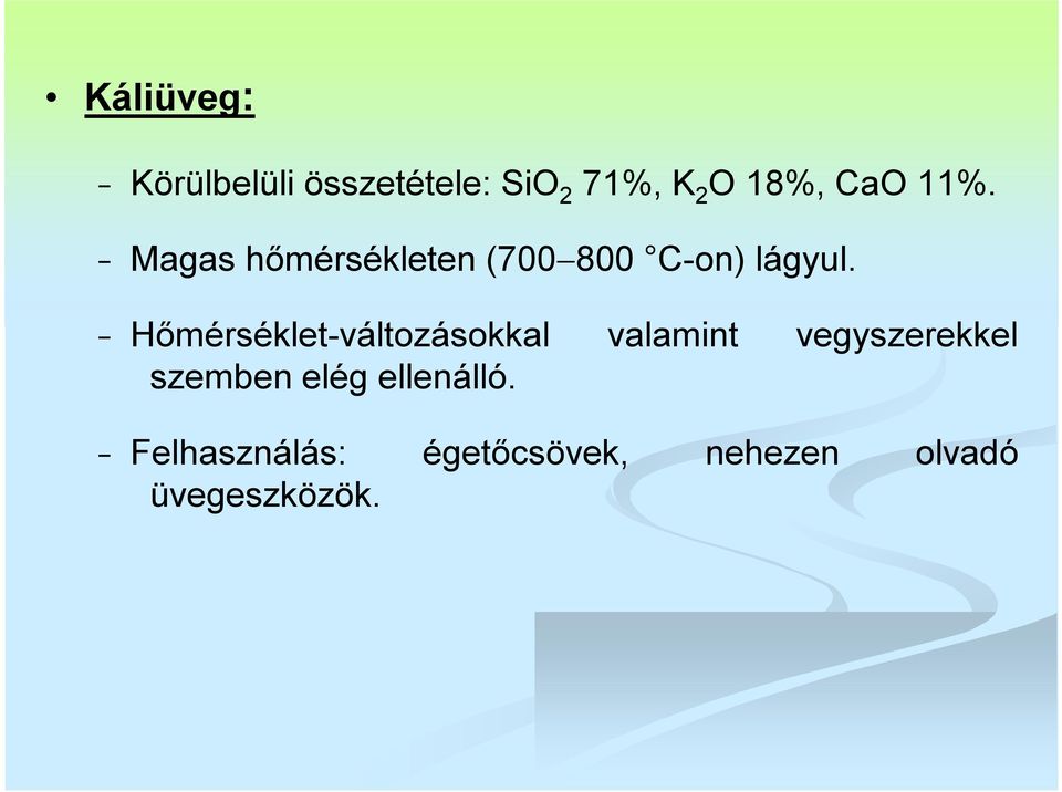 Hőmérséklet-változásokkal valamint vegyszerekkel szemben