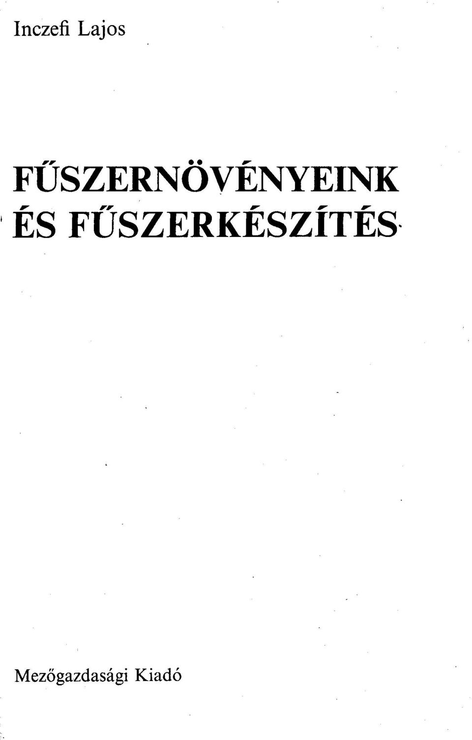 ÉS FŰSZERKÉSZÍTÉS